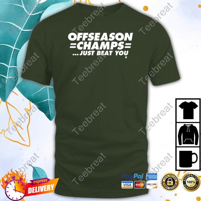 Breakingt New York Offseason Champs Just Beat You Shirts