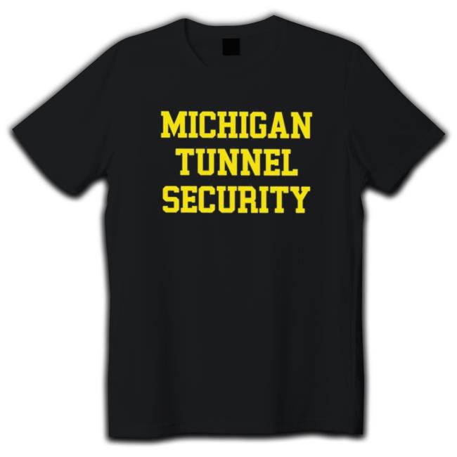 Michigan tunnel security Hooded Sweatshirt Official Michigan tunnel security Long Sleeve Tee
