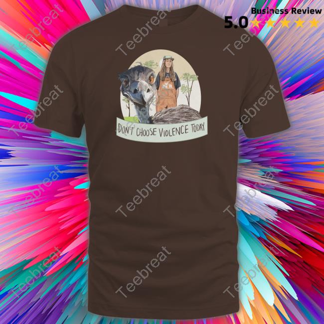 Don't Choose Violence Today Tee Eco Sister