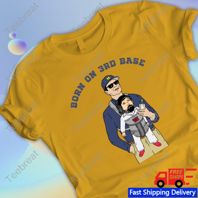 Official Jim Harbaugh Cryin' Ryan Born On 3Rd Base Tee Shirt