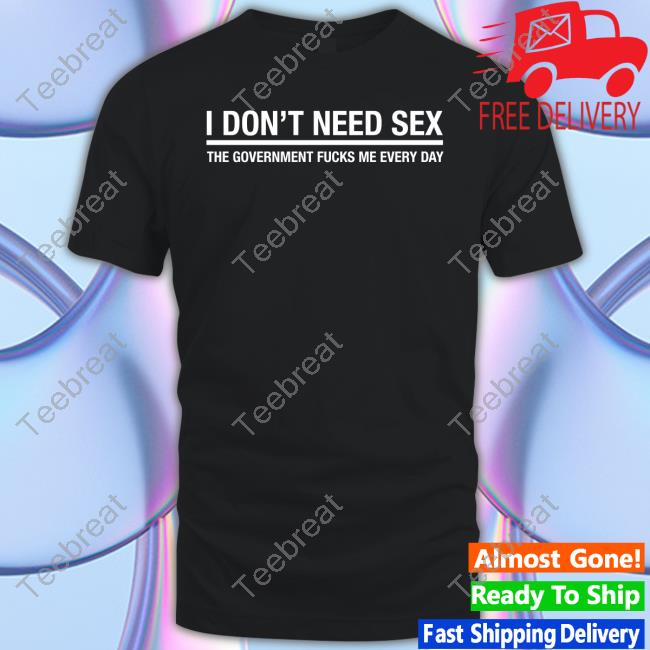 Official Bitch Im Bella Thorne I Don't Need Sex The Government Fucks Me Every Day Shirt