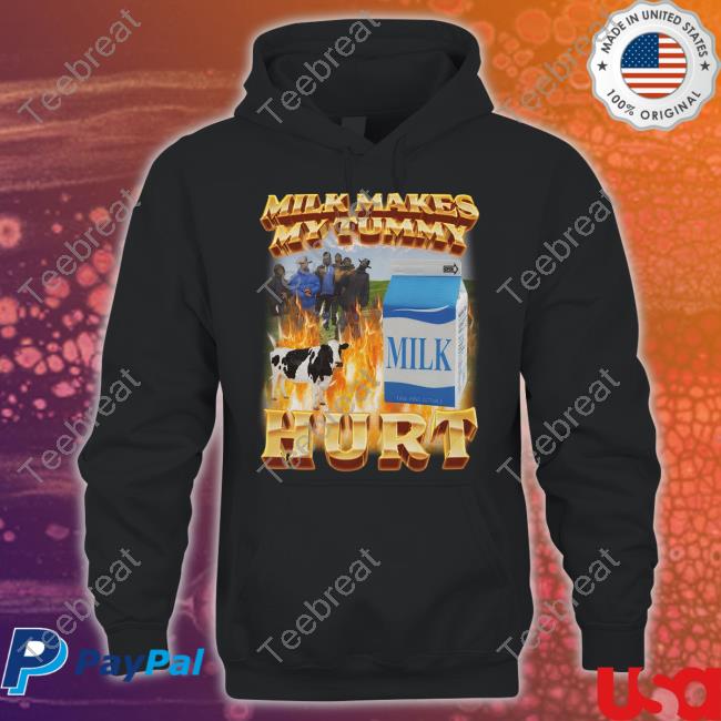 Milk Makes My Tummy Hurt Hoodie