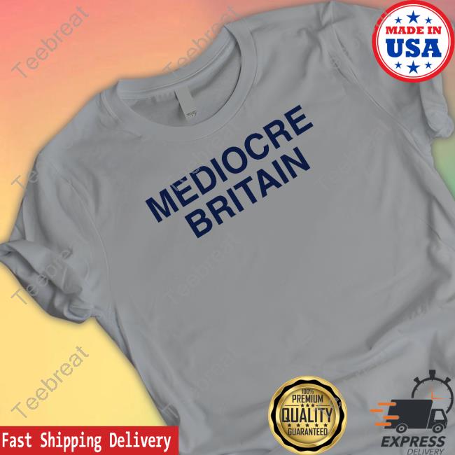 Obvious Shirts Mediocre Britain Shirt