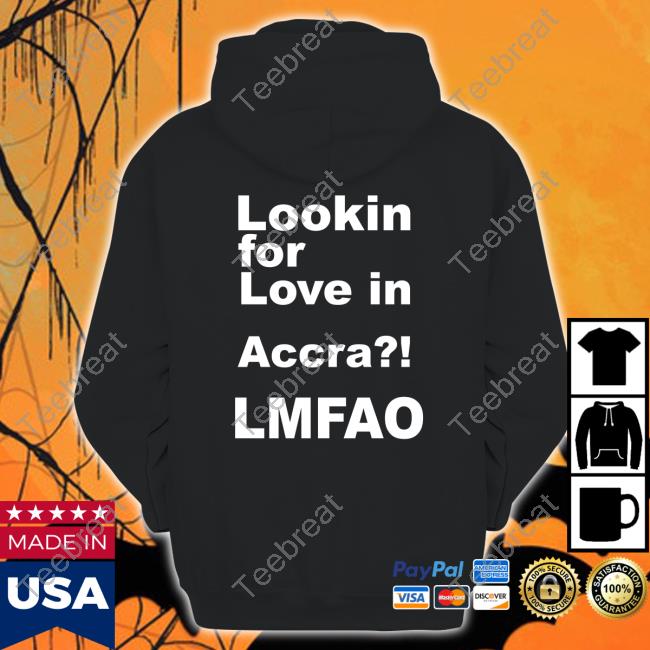 Lookin For Love In Accra Lmfao Sweatshirt