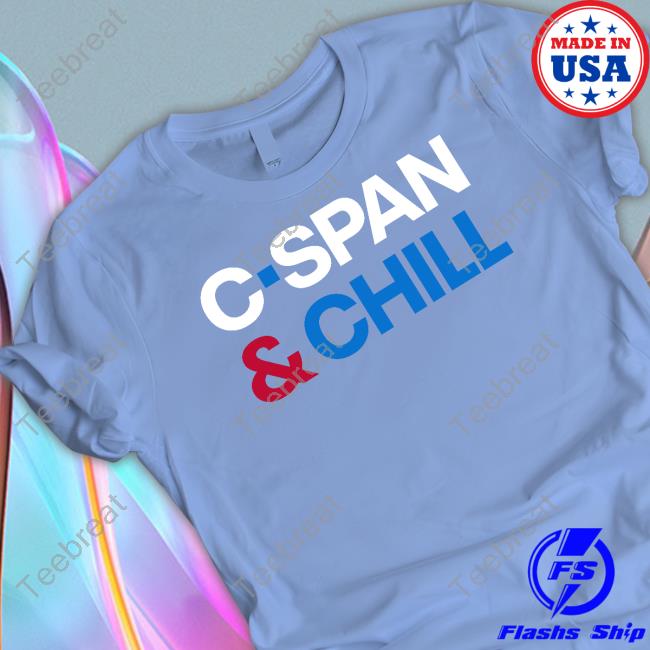 Official C-Span & Chill Shirt