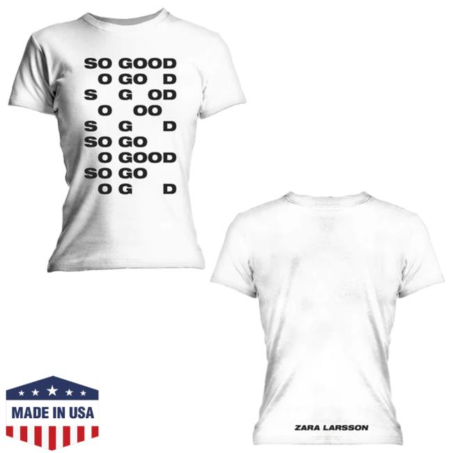 Zara Larsson So Good White New T Shirt Zara Larsson So Good White Tee