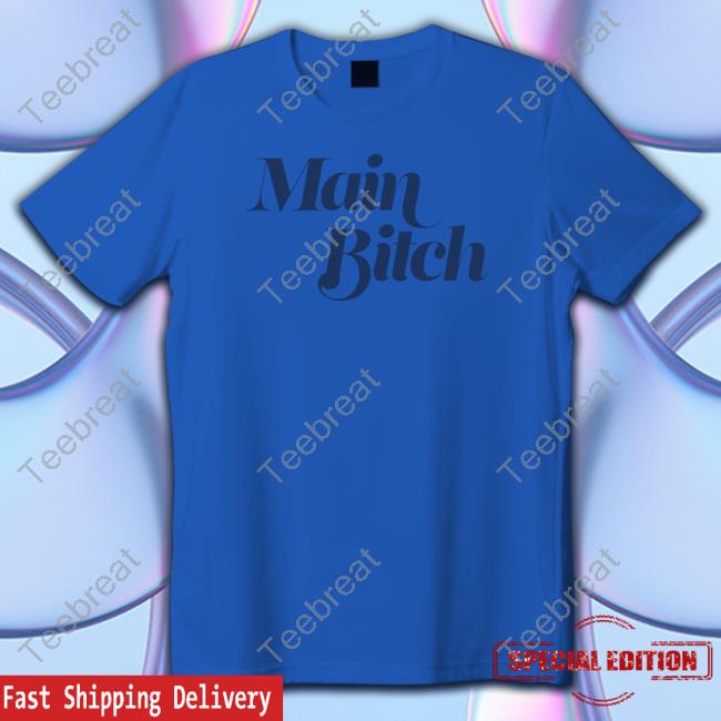 Main Bitch Shirts Kerry Washington