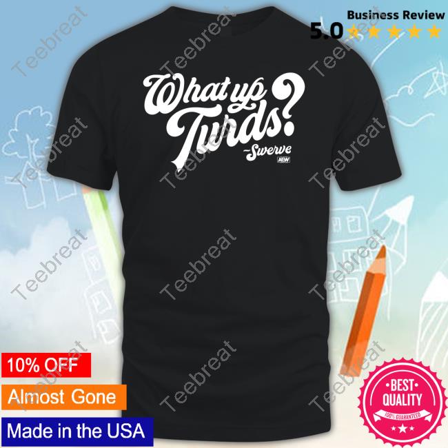 Official What Up Turds T-Shirt