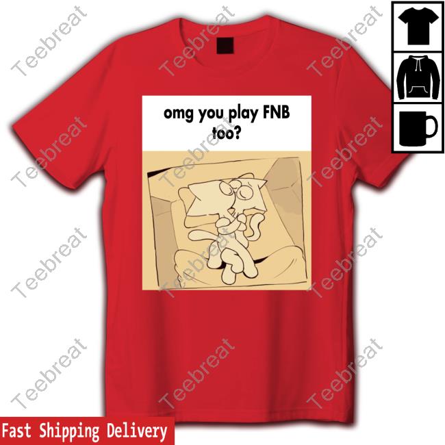 Official Omg You Play Fnb Too Long Sleeve Tee Shirt