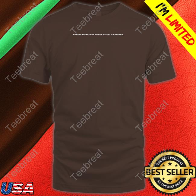 Your Anxiety Is Lying To You T Shirt
