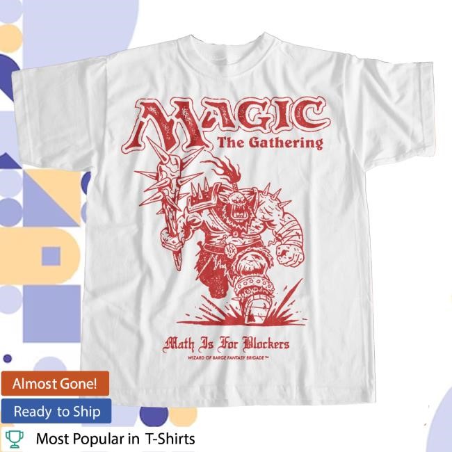 Wizard of Barge Math Is For Blockers New Tee Magic the Gathering