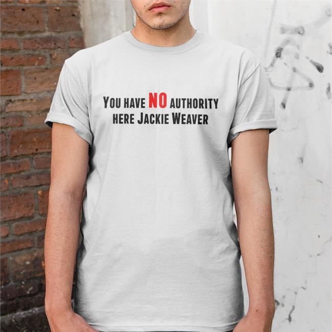 You Have No Authority Here Jackie Weaver Hoodie