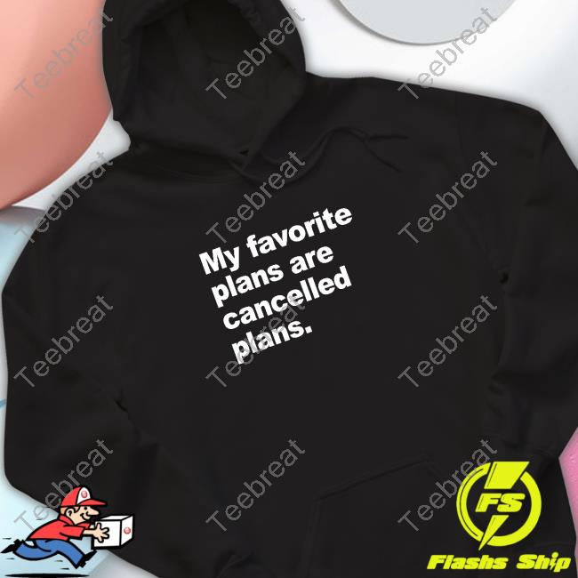 Official My Favorite Plans Are Cancelled Plans T-Shirt