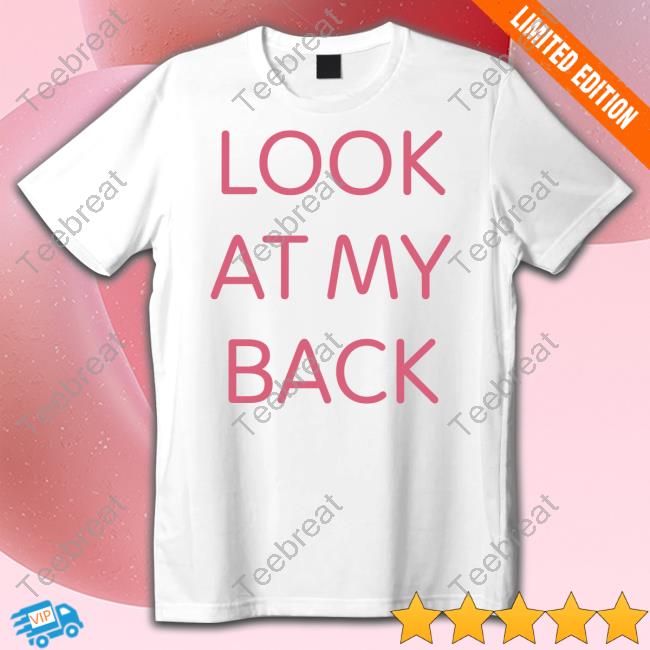 Look At My Back There's Nothing Funny Back Here I Just Wanted You To Look At My Ass Shirts Kiwi Kiwithesmol