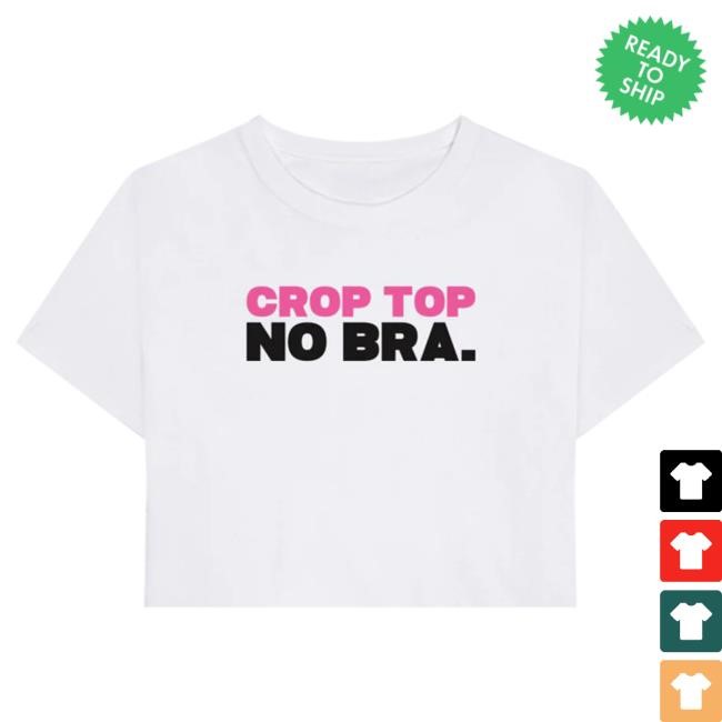 No Bra Crop Top Shirt - City Girls Merch & Clothing Store 305Citygirls Apparel Shop
