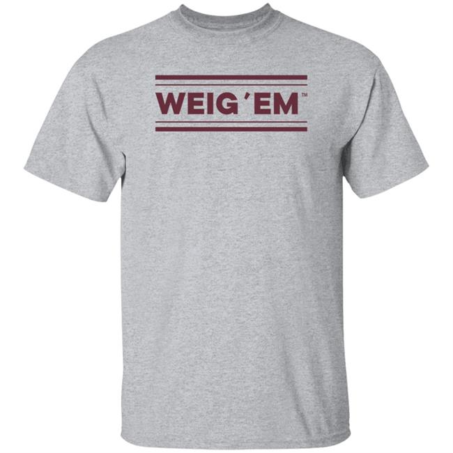 Weig’Em Shirt Conner Weigman’S Family Orlando Weig Em