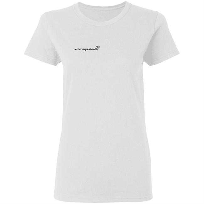 Better Days Ahead Bubblegum T Shirt Better Days Ahead Bubblegum T Shirt