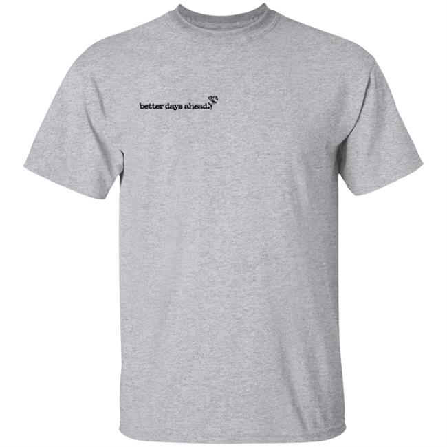 Better Days Ahead Bubblegum T Shirt Better Days Ahead Bubblegum T Shirt