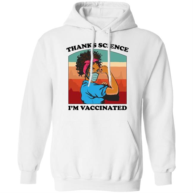 Fauziah Ibrahim Thanks Science Im Vaccinated T Shirt Fauziah Ibrahim Thanks Science Im Vaccinated T Shirt