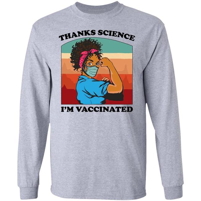 Fauziah Ibrahim Thanks Science Im Vaccinated T Shirt Fauziah Ibrahim Thanks Science Im Vaccinated T Shirt