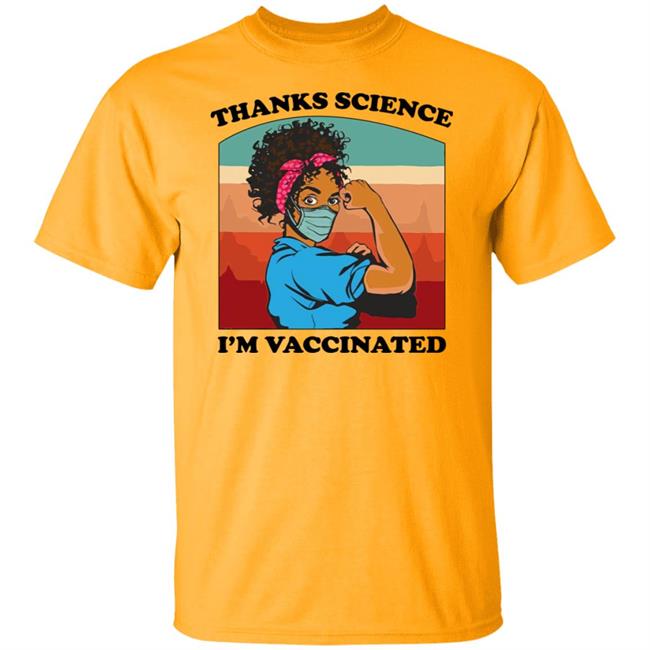 Fauziah Ibrahim Thanks Science Im Vaccinated T Shirt Fauziah Ibrahim Thanks Science Im Vaccinated T Shirt