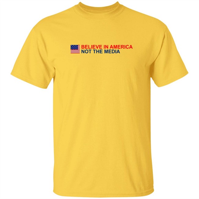 Believe in America Not the Media T Shirt Believe in America Not the Media T Shirt