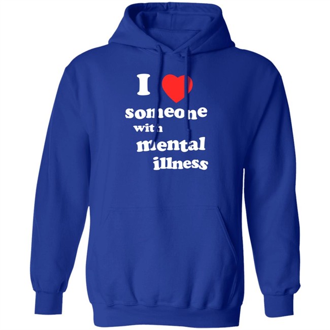 I Love Someone With Mental Illness T Shirt I Love Someone With Mental Illness T Shirt