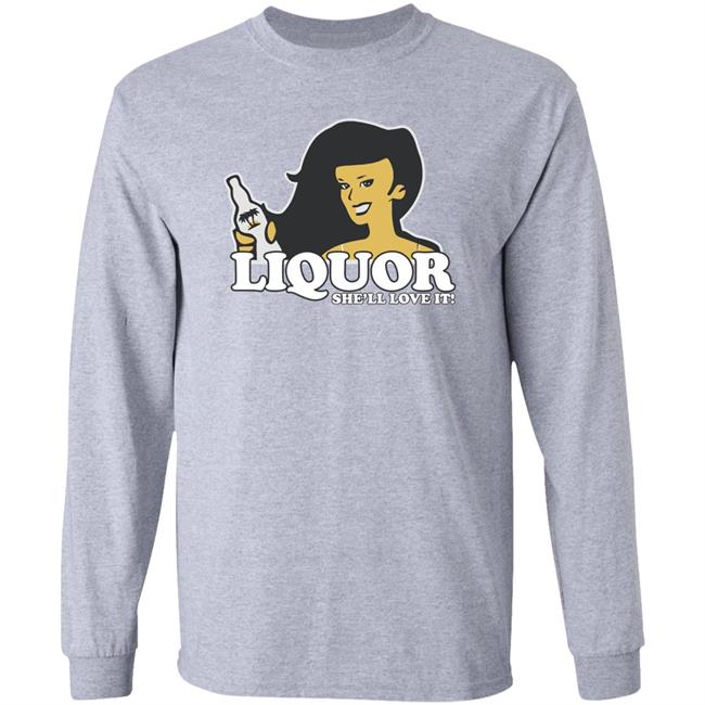 Liquor Where She Likes It Shirt