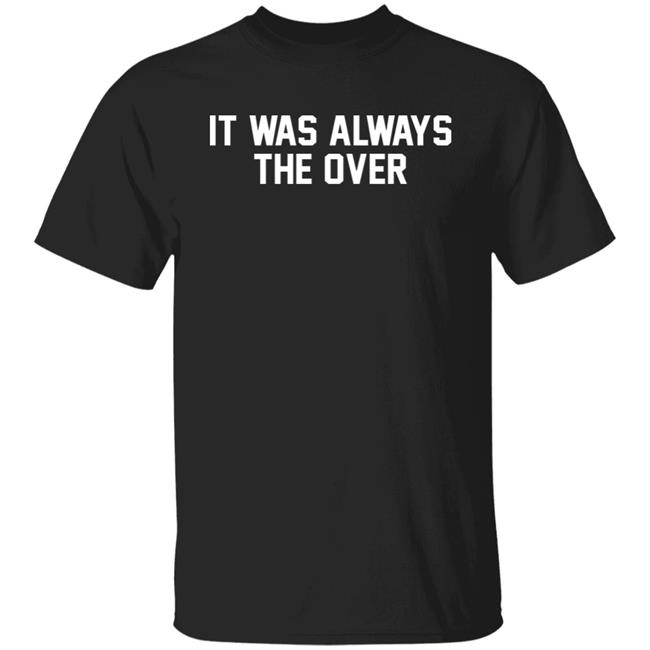 Barstool Store It Was Always The Over Shirt Jerry The Kid