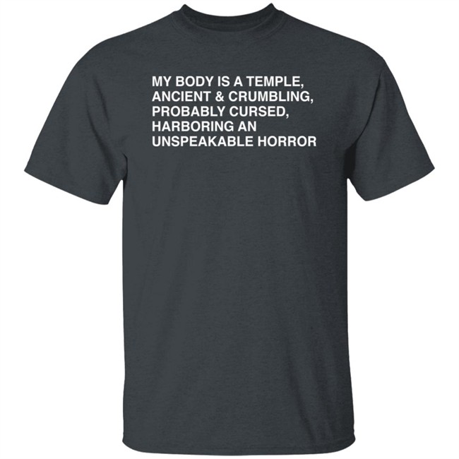 My Body Is A Temple, Ancient & Crumbling, Probably Cursed, Harb T Shirt My Body Is A Temple, Ancient & Crumbling, Probably Cursed, Harb T Shirt