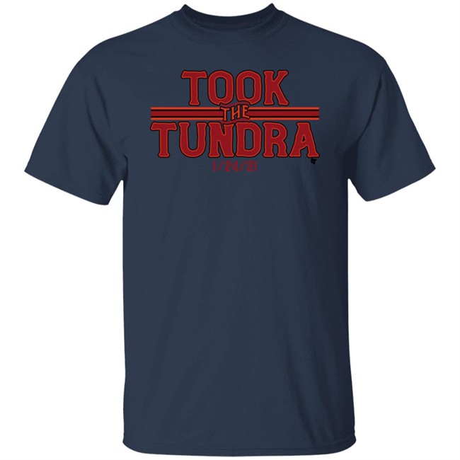 Took The Tundra BreakingT Shirts Took The Tundra BreakingT Shirts