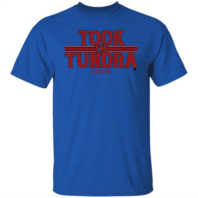 Took The Tundra BreakingT Shirts Took The Tundra BreakingT Shirts
