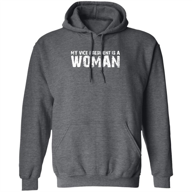 My Vice President Is A Women T Shirt My Vice President Is A Women T Shirt