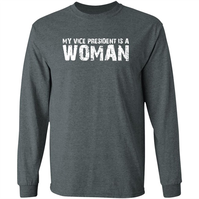 My Vice President Is A Women T Shirt My Vice President Is A Women T Shirt