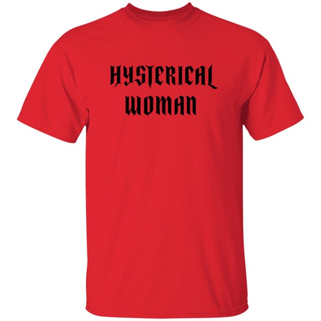 Hysterical Woman White T Shirt Hysterical Woman White T Shirt