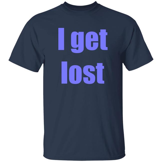 I Get Lost Shirt Kire Numononashi