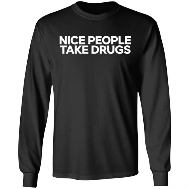64 Gifts Shop Nice People Take Drugs Shirt 64 Gifts Shop Nice People Take Drugs Shirt