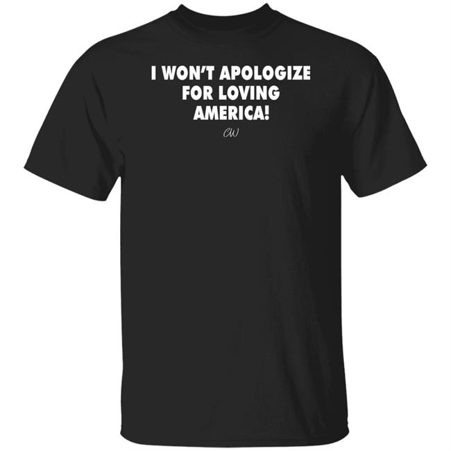 Christian Walker Merch I Won't Apologize For Loving America T Shirt