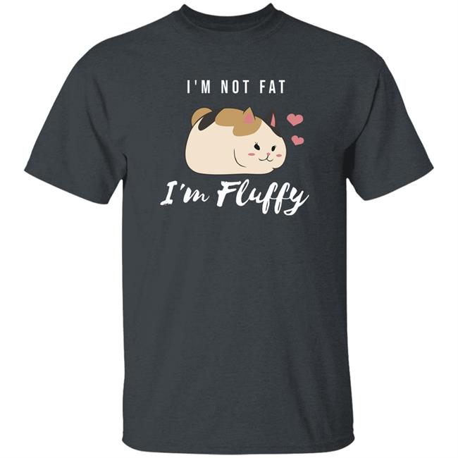 I'm Not Fat I'm Fluffy Ffxiv Fat Cat Shirt I'm Not Fat I'm Fluffy Ffxiv Fat Cat Shirt