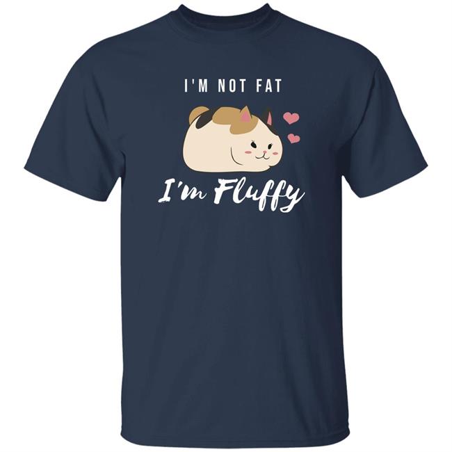 I'm Not Fat I'm Fluffy Ffxiv Fat Cat Shirt I'm Not Fat I'm Fluffy Ffxiv Fat Cat Shirt