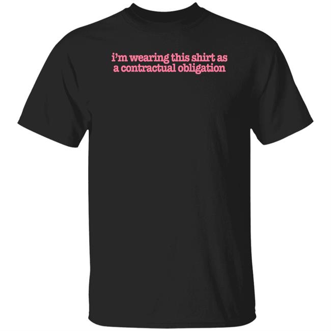 Veronica Green Merch I'm Wearing This Shirt As A Contractual Obligation Shirt