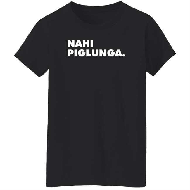 Nahi Piglunga Shirt Ayesha Tejran Nahi Piglunga Shirt Ayesha Tejran