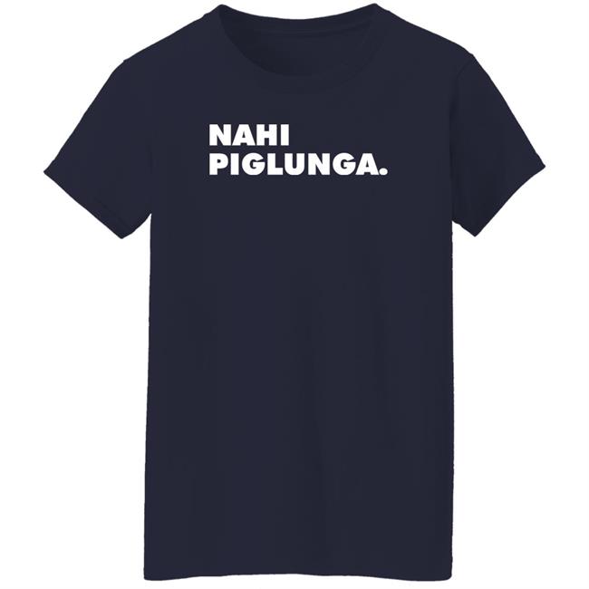 Nahi Piglunga Shirt Ayesha Tejran Nahi Piglunga Shirt Ayesha Tejran