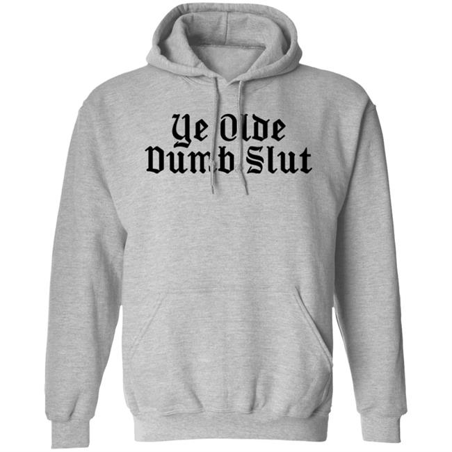 Ye Olde Dumb Slut Shirt Christian Ye Olde Dumb Slut Shirt Christian