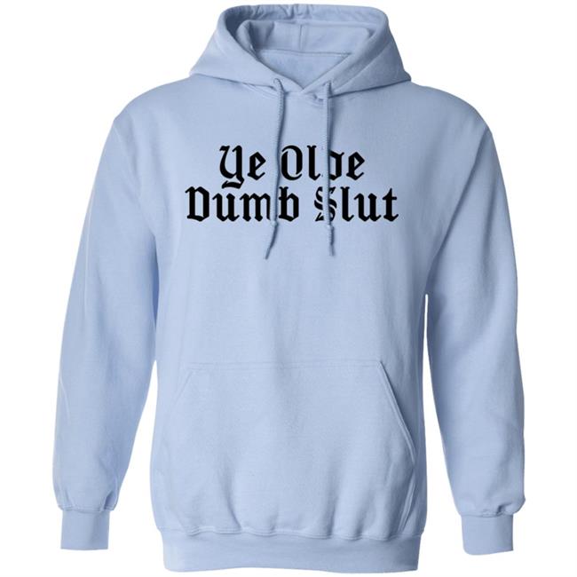 Ye Olde Dumb Slut Shirt Christian Ye Olde Dumb Slut Shirt Christian