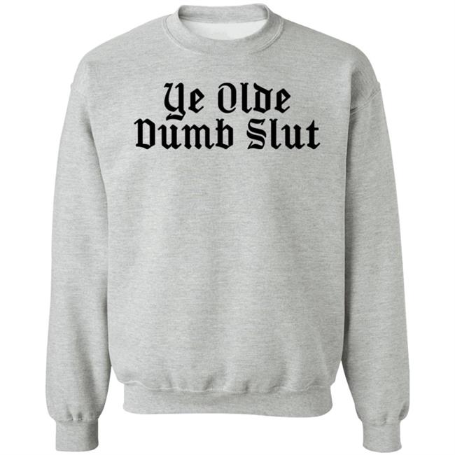 Ye Olde Dumb Slut Shirt Christian Ye Olde Dumb Slut Shirt Christian
