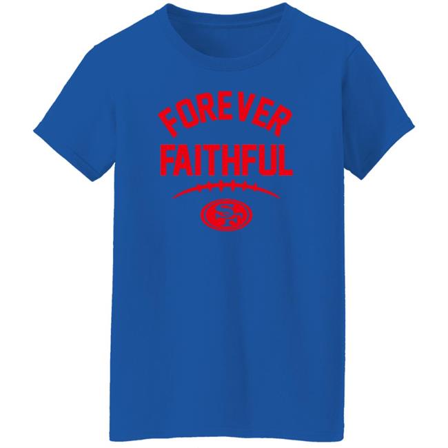 Sonia Forever Faithful Go Niners Shirt Sonia Forever Faithful Go Niners Shirt