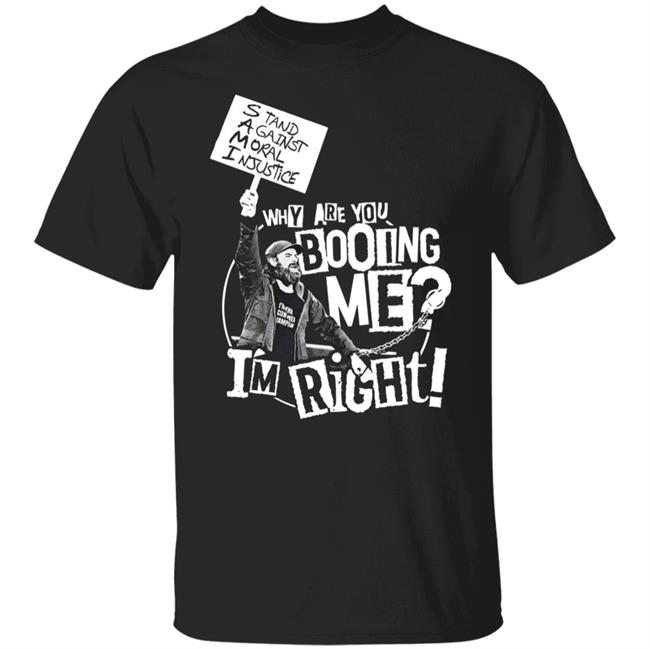 WWE Shop Sami Zayn Why Are You Booing Me I'm Right Shirt TQ Sherwood
