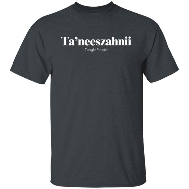Ta'neeszahnii Tangle People Shirt Ta'neeszahnii Tangle People Shirt