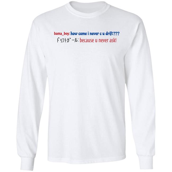 Super Yaki Merch Bama Boy How Come I Never C U Drift Shirt Super Yaki Merch Bama Boy How Come I Never C U Drift Shirt